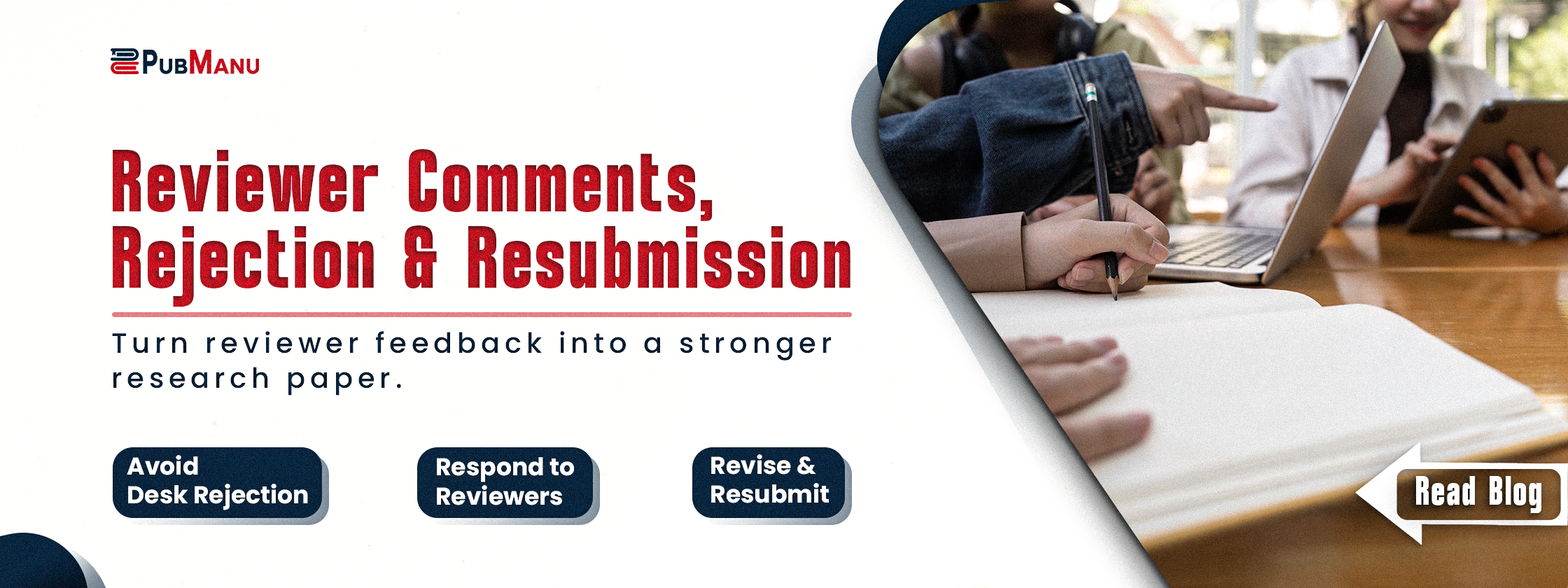 Reviewer Comments, Desk Rejection & Resubmission Guide