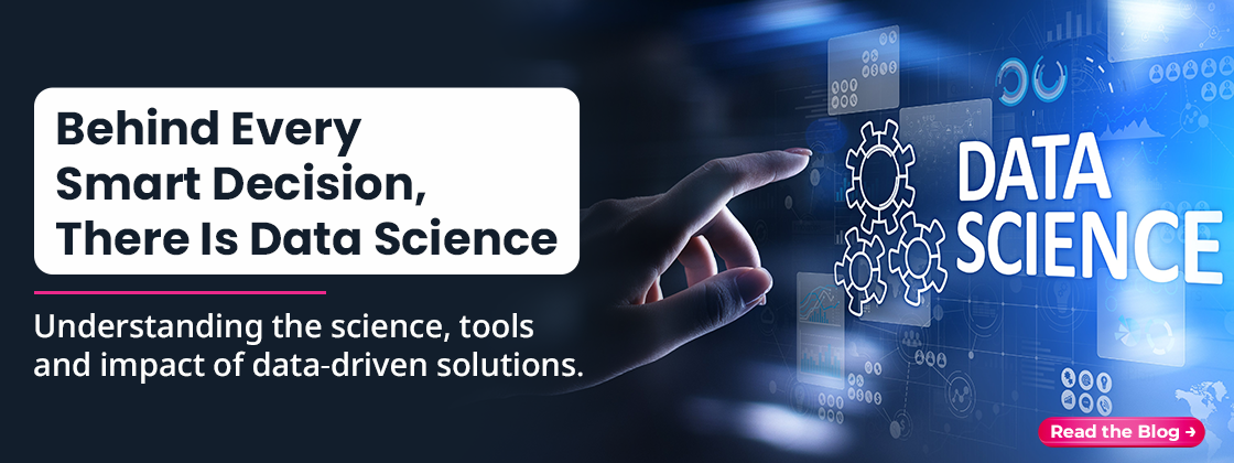 Data Science Explained | Methods, Applications & Benefits